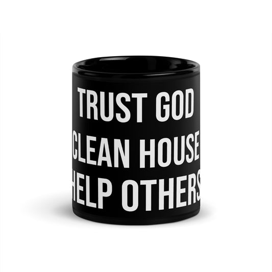 Trust God Clean House Help Others Black Glossy Mug