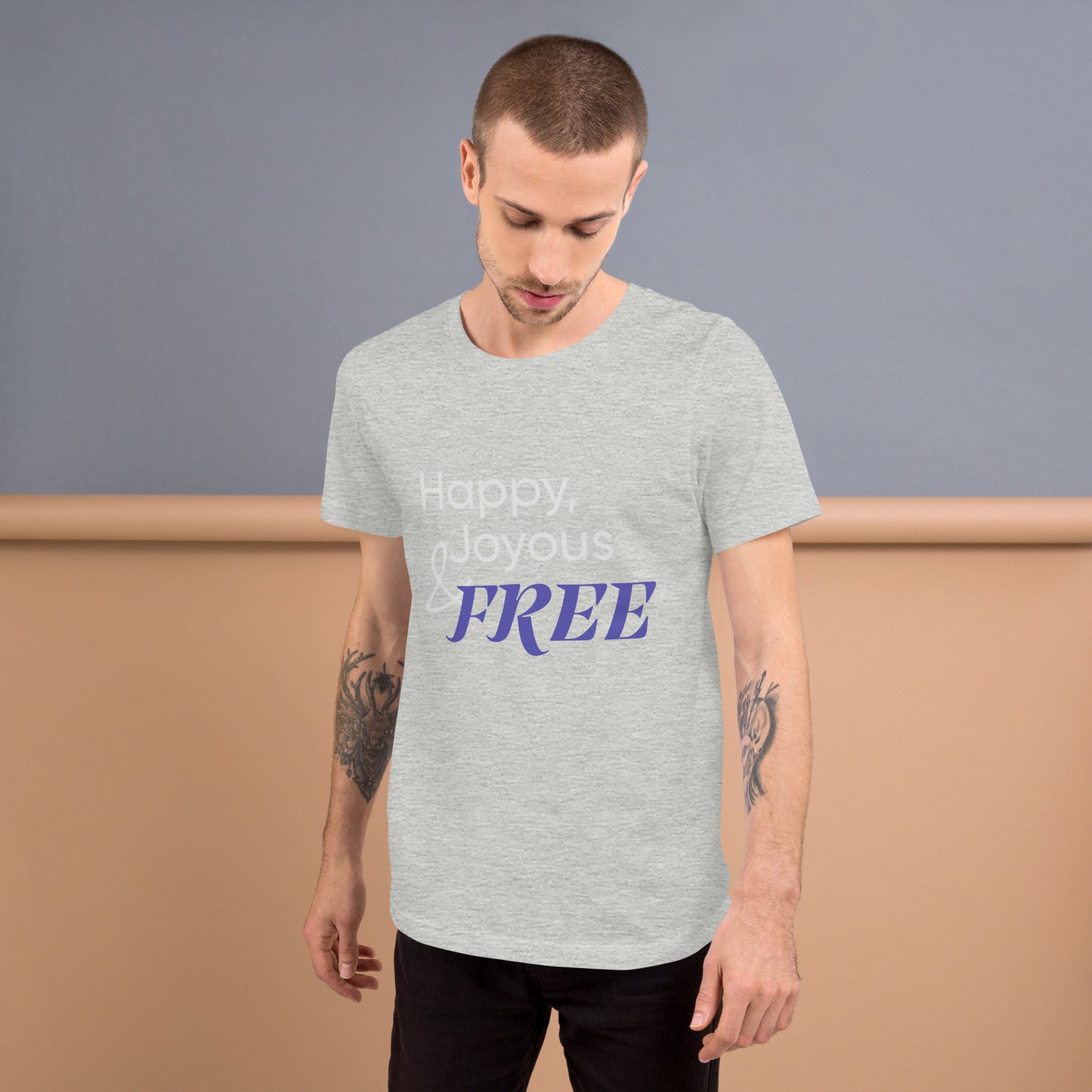 Happy Joyous And Free Unisex T-Shirt
