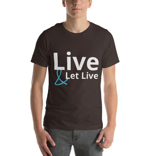 Live And Let Live Unisex T-Shirt