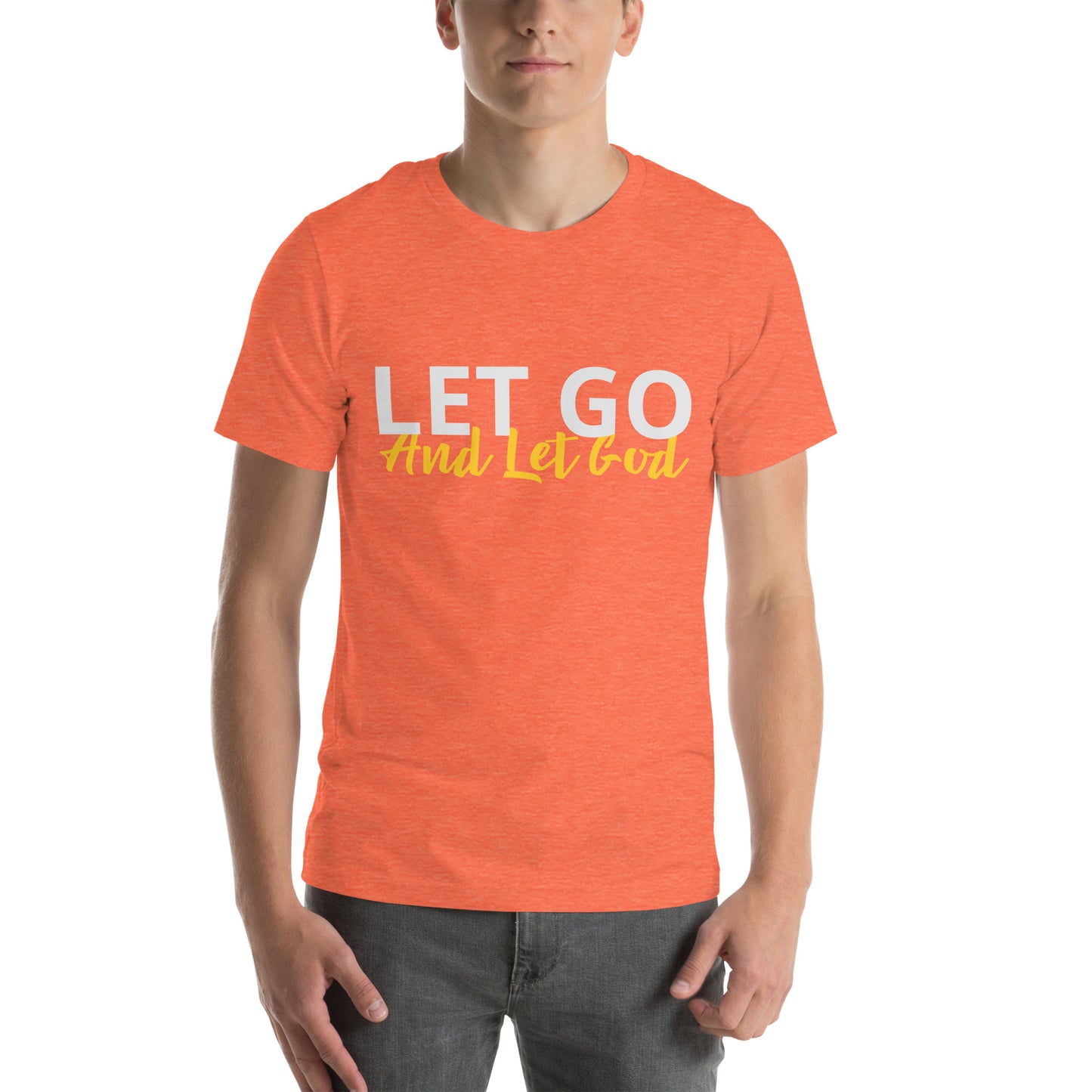 Let Go And Let God Unisex T-Shirt