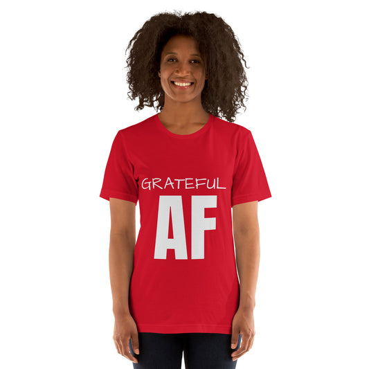 Grateful AF Unisex T-Shirt