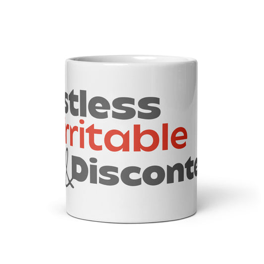Restless Irritable & Discontent White Glossy Mug