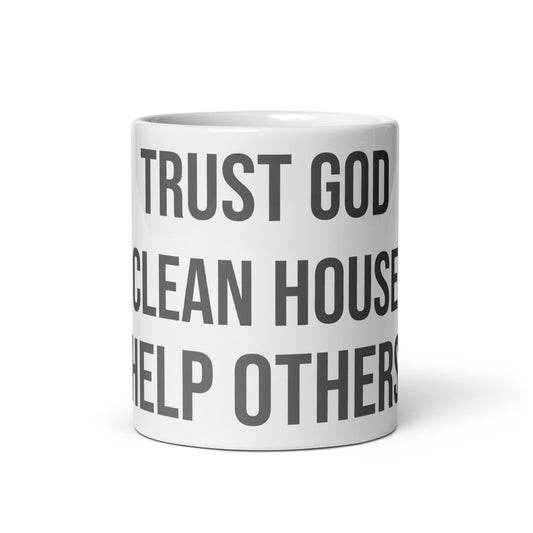 Trust God Clean House Help Others White Glossy Mug